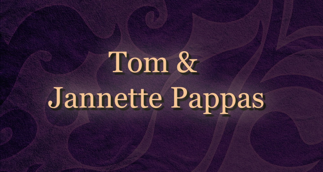 Tom &amp; Jannette Pappas